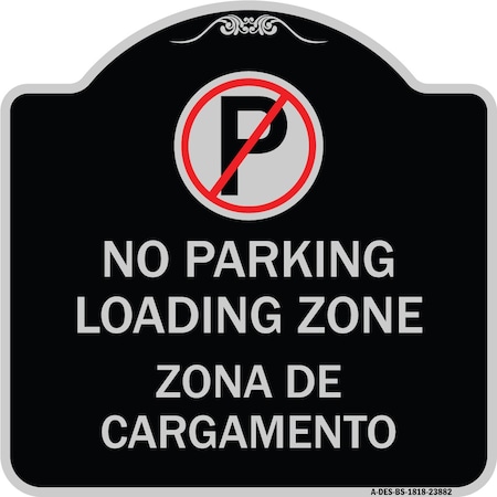 Signmission Loading Zone Zona De Cargamento W/ No Parking Heavy-Gauge Aluminum Sign, 18" x 18", BS-1818-23882 A-DES-BS-1818-23882